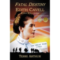 Fatal Destiny: Edith Cavell, World War I Nurse (UK Edition) - Paperback