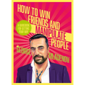 How to Win Friends and Manipulate People: A Guidebook for Getting Your Way - Paperback