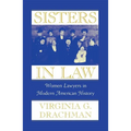 Sisters in Law: Women Lawyers in Modern American History