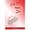 Say So!: Open Your Mouth! - Paperback