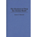The Decision to Drop the Atomic Bomb - Hardcover