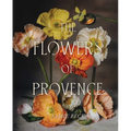 The Flowers of Provence - Hardcover
