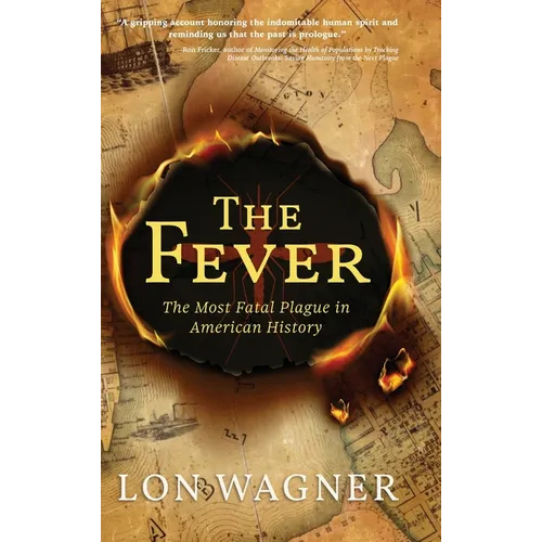 The Fever: The Most Fatal Plague in American History