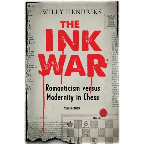 Ink War: Romanticism Versus Modernity in Chess - Paperback