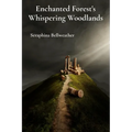 Enchanted Forest's Whispering Woodlands: Chronicling Intertwined Realms Beyond Human Boundaries - Paperback
