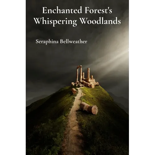 Enchanted Forest's Whispering Woodlands: Chronicling Intertwined Realms Beyond Human Boundaries - Paperback