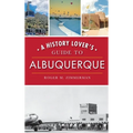 A History Lover's Guide to Albuquerque