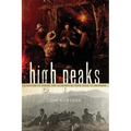 High Peaks: A History of Hiking the Adirondacks from Noah to Neoprene