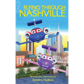 Flying Through Nashville - Hardcover