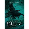 Last Light Falling - Legion, Book IV - Hardcover