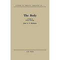 The Body: A Study in Pauline Theology - Paperback