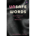 Unsafe Words: Queering Consent in the #Metoo Era - Paperback