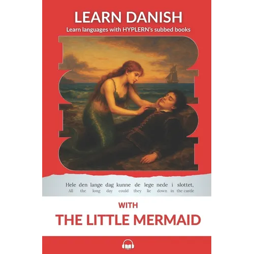 Learn Danish with The Little Mermaid: Interlinear Danish to English - Paperback