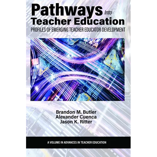 Pathways Into Teacher Education: Profiles of Emergingteacher Educator Development - Paperback