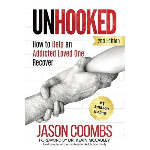 Unhooked: How to Help An Addicted Loved One Recover - Paperback