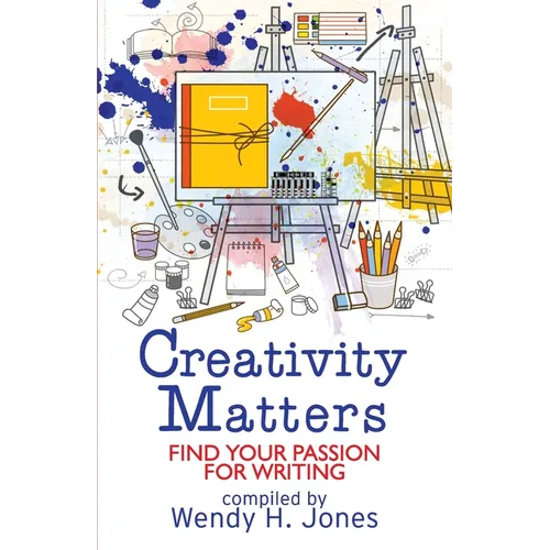 Creativity Matters: Find Your Passion for Writing - Paperback