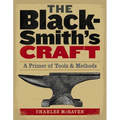 The Blacksmith's Craft: A Primer of Tools & Methods - Paperback