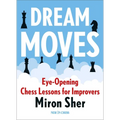Dream Moves: Eye-Opening Chess Lessons for Improvers - Paperback