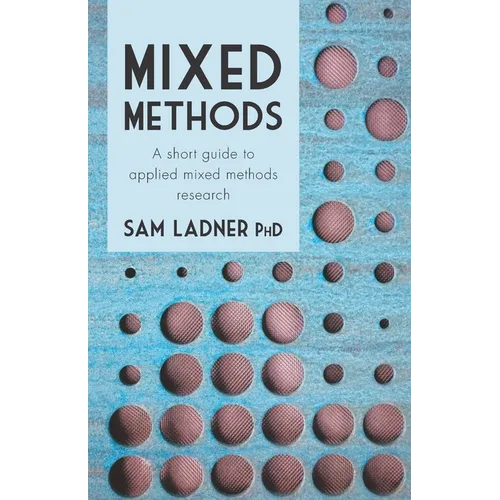 Mixed Methods: A short guide to applied mixed methods research - Paperback
