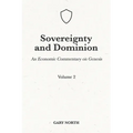 Sovereignty And Dominion: An Economic Commentary on Genesis, Volume 2 - Paperback