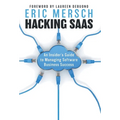Hacking SaaS: An Insider's Guide to Managing Software Business Success - Hardcover