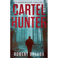 Cartel Hunter: A Crime Action Thriller - Paperback