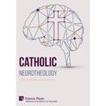 Catholic Neurotheology - Hardcover