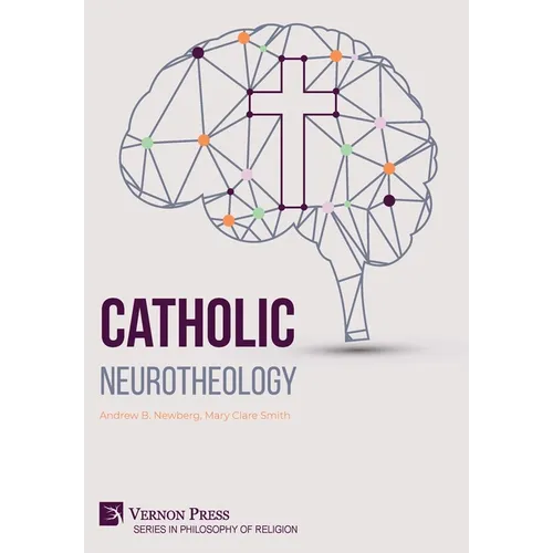 Catholic Neurotheology - Hardcover