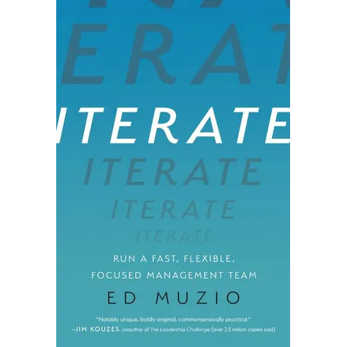 Iterate: Run a Fast, Flexible, Focused Management Team - Hardcover