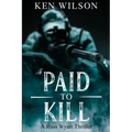 Paid to kill: A Russ Wyatt Thriller - Paperback