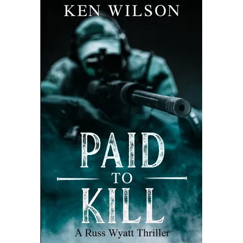 Paid to kill: A Russ Wyatt Thriller - Paperback