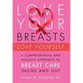 Love Your Breasts, Love Yourself - Hardcover