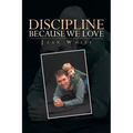 Discipline Because We Love - Paperback