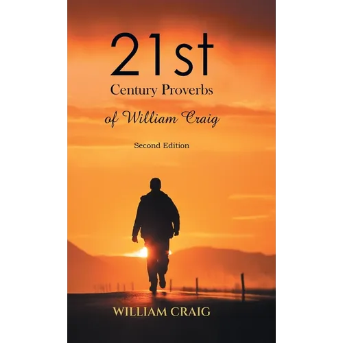 21st Century Proverbs of William Craig: Second Edition - Hardcover