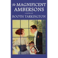 The Magnificent Ambersons: The Original 1918 Edition - Hardcover