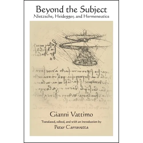 Beyond the Subject: Nietzsche, Heidegger, and Hermeneutics - Paperback