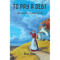 To Pay a Debt: The Teacher's Crooked Trail (Book #9)