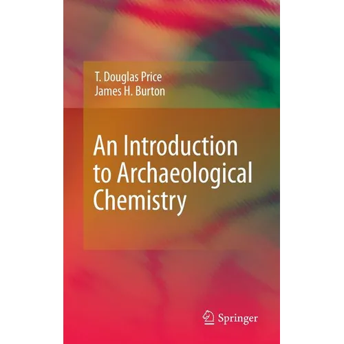 An Introduction to Archaeological Chemistry - Hardcover