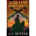 Jacob Payne, Bounty Hunter, Volumes 1 - 4: Western Adventures - Paperback