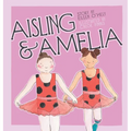 Aisling and Amelia - Hardcover