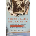A Hudson Valley Reckoning: Discovering the Forgotten History of Slaveholding in My Dutch American Family