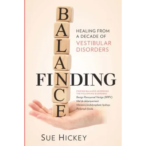 Finding Balance: Healing From A Decade of Vestibular Disorders - Paperback