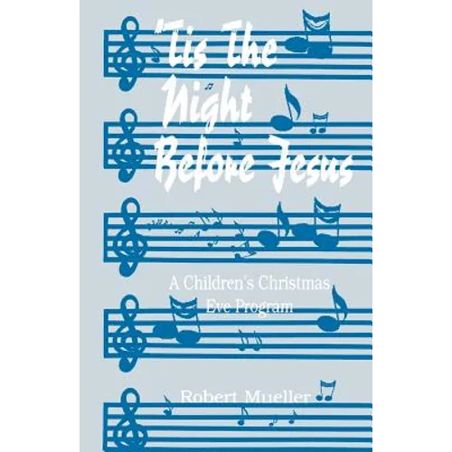'Tis The Night Before Jesus: A Children's Christmas Eve Program - Paperback