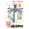 Better Living Through Alchemy - Paperback