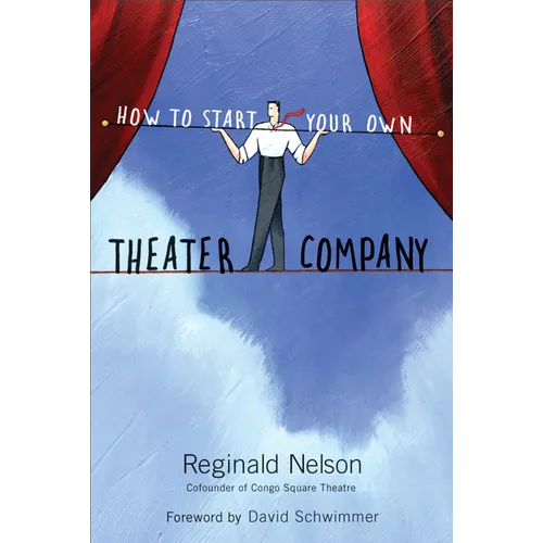 How to Start Your Own Theater Company - Paperback