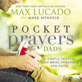 Pocket Prayers for Dads: 40 Simple Prayers That Bring Strength and Faith - The Perfect Father's Day Gift for Christian Dads - Hardcover