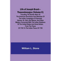 Life of Joseph Brant-Thayendanegea (Volume II): Including the Border Wars of the American Revolution and Sketches of the Indian Campaigns of Generals