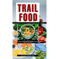 Trail Food: Drying and Cooking Food for Backpacking and Paddling - Paperback