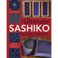 The Ultimate Sashiko Sourcebook 20th Anniversary Limited Edition: Patterns, Projects and Inspirations - Paperback