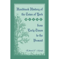Handbook History of the Town of York [Maine] From Early Times to the Present
